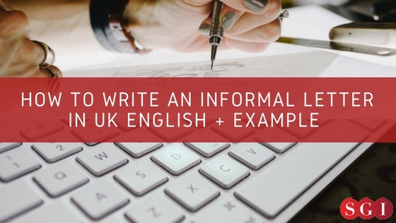 How to Write an Informal Letter in UK English