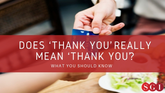 Does  Thank You  Really Mean  Thank You ?