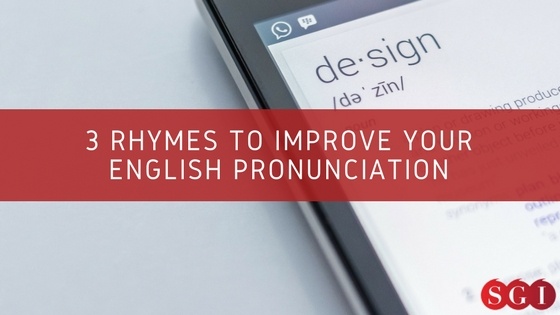 3 Rhymes to Improve your English Pronunciation